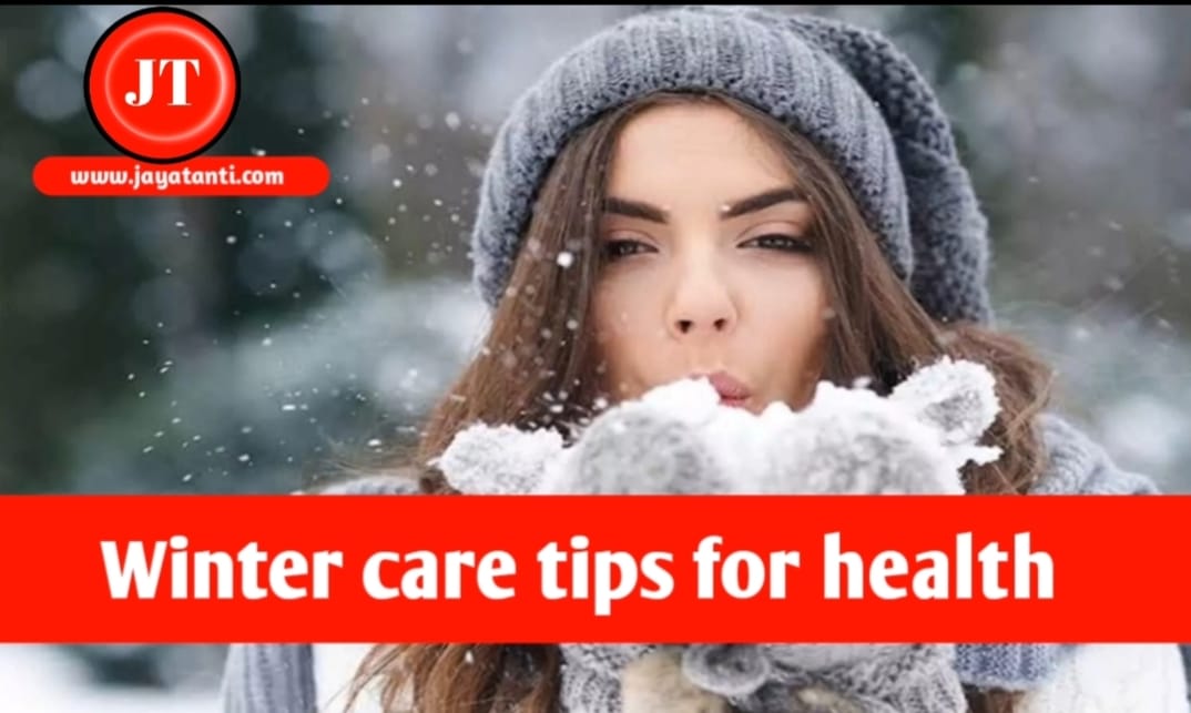 Winter care tips for health